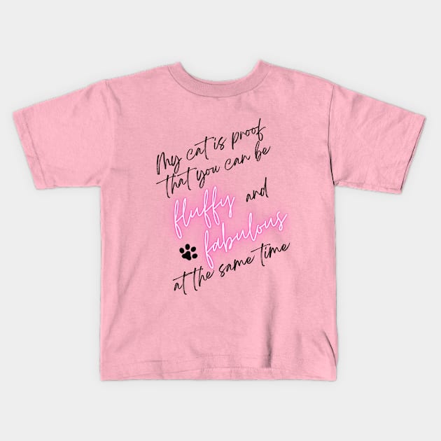 My cat is proof that you can be fluffy and fabulous at the same time fat cat Kids T-Shirt by Trend Spotter Design